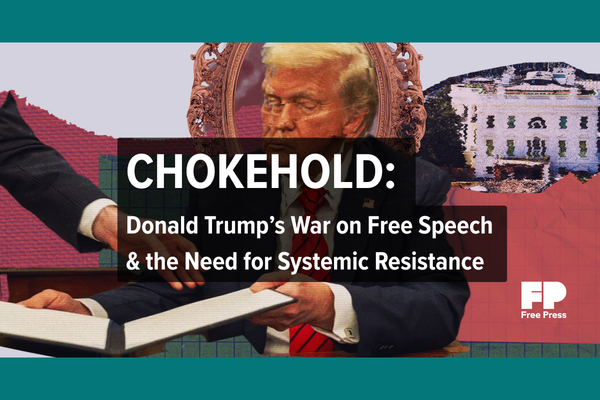 The Trump Administration’s Chokehold on Free Speech